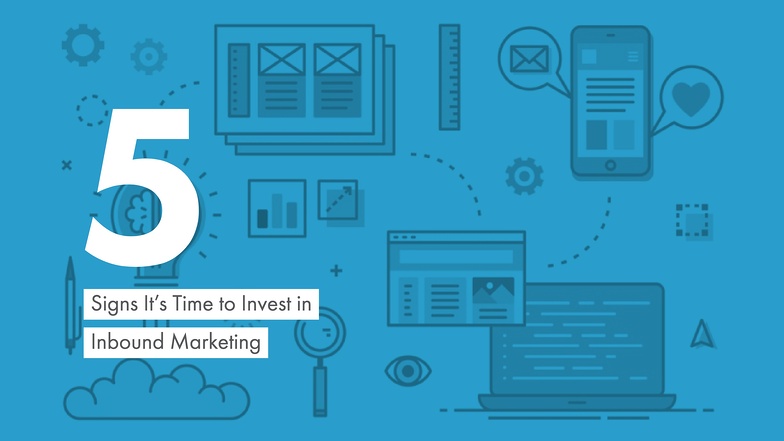 5 signs to invest in inbound