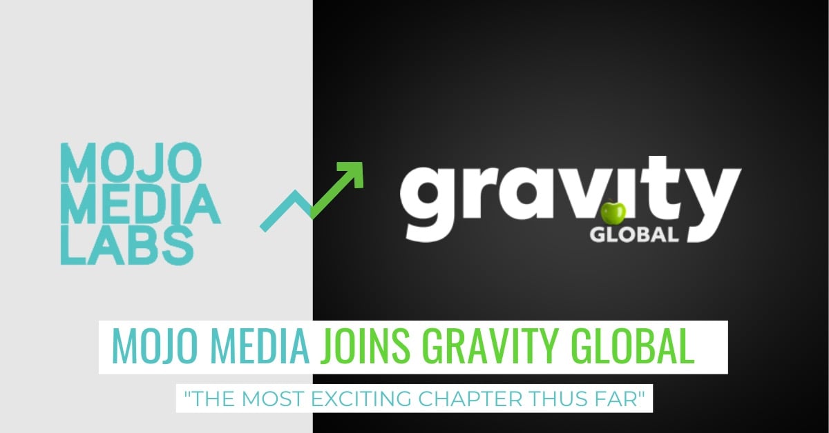 Mojo Media Joins Gravity Global