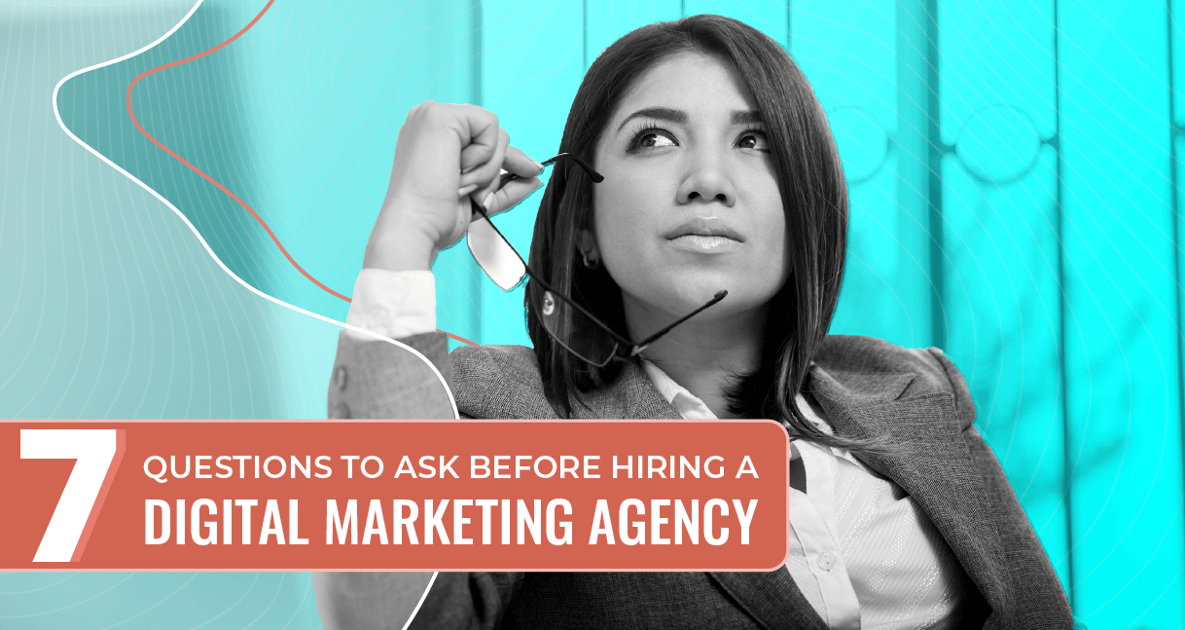 7 Questions to Ask Before Hiring a Digital Marketing Agency