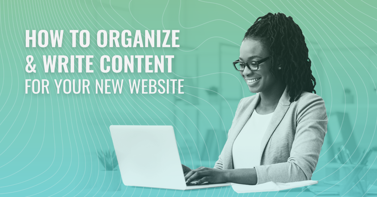 How To Organize And Write Content For Your New Website